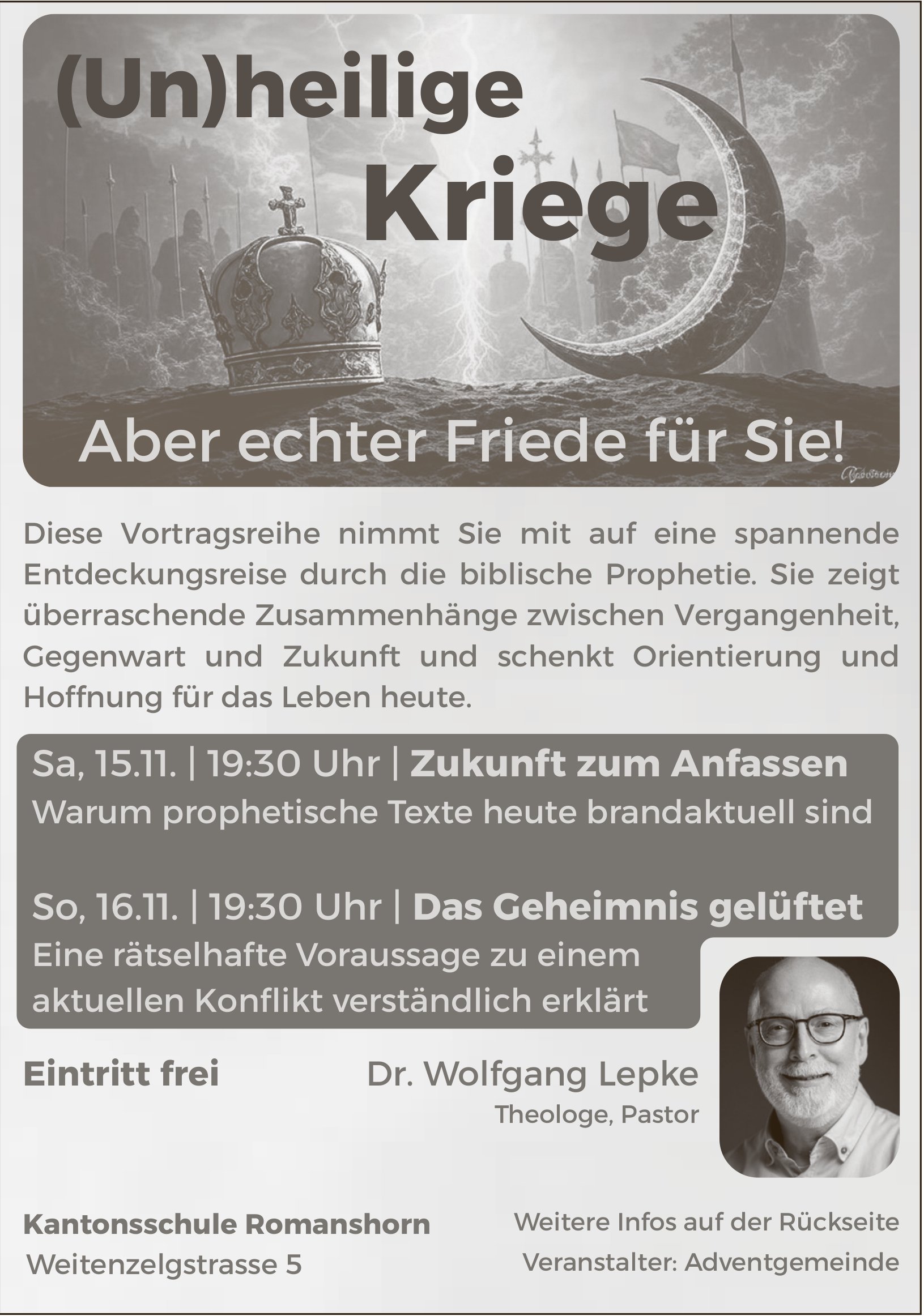 (Un)heilige Kriege - Aber echter Friede für Sie!, 15. - 16. November, Kantonsschule, Romanshorn