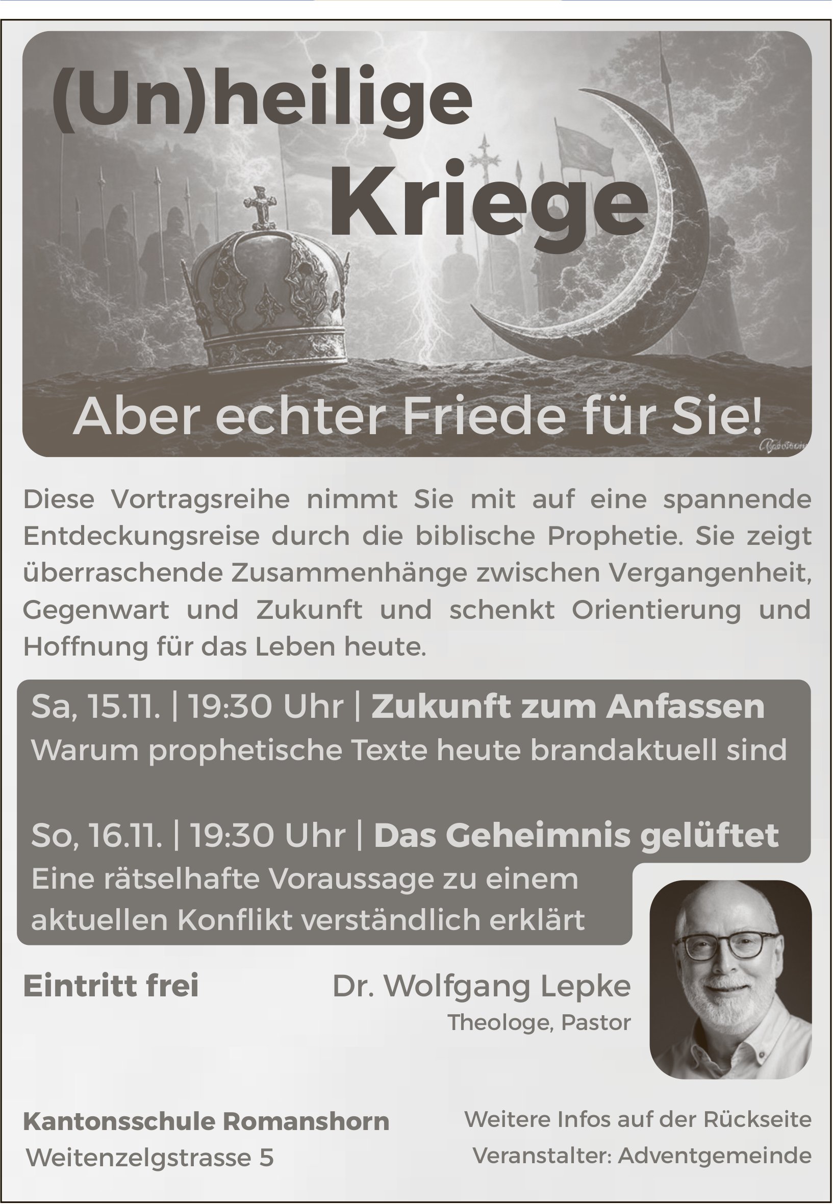 (Un)heilige Kriege - Aber echter Friede für Sie!, 15. - 16. November, Kantonsschule, Romanshorn