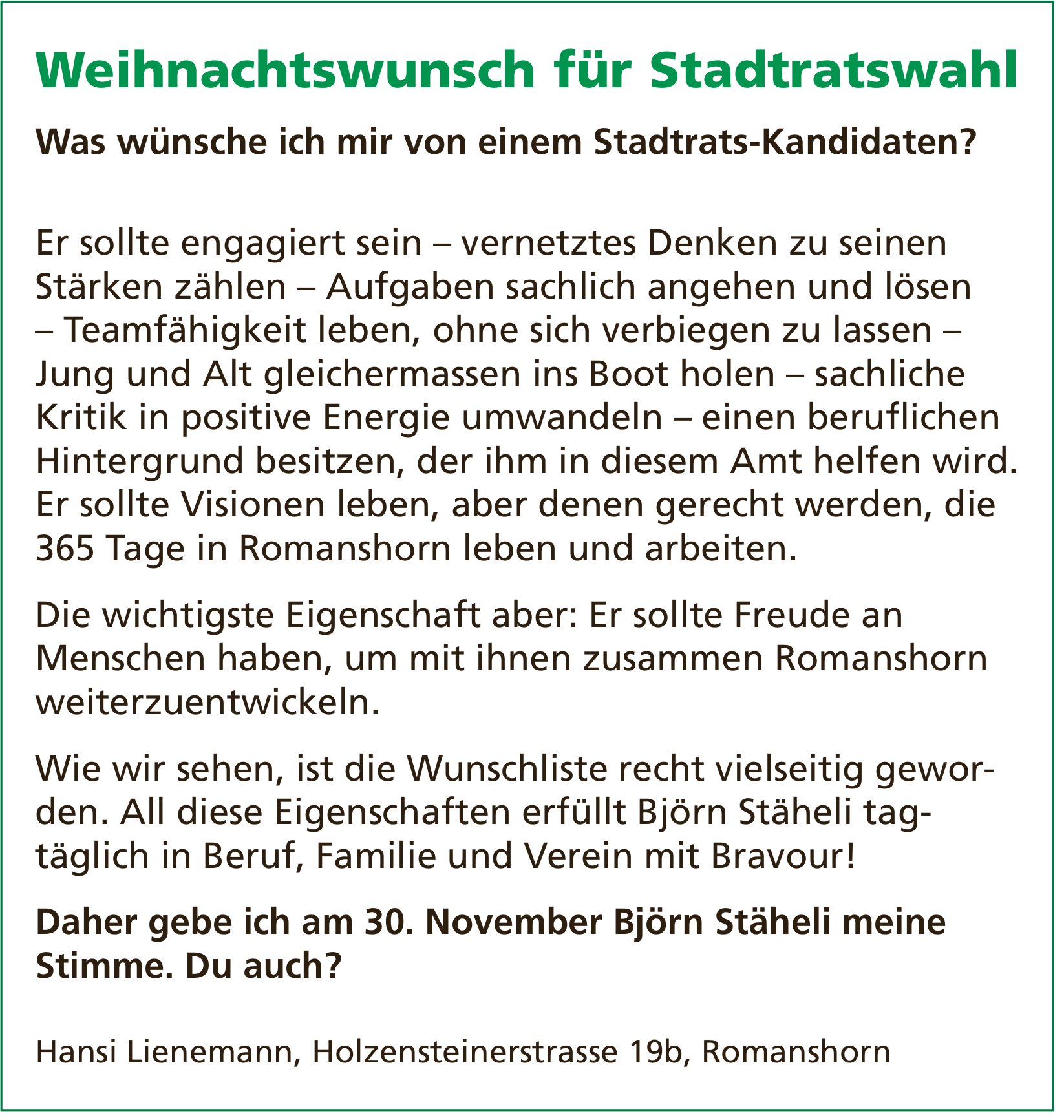 Hansi Lienemann, Daher gebe ich am 30. November Björn Stäheli meine Stimme. Du auch?