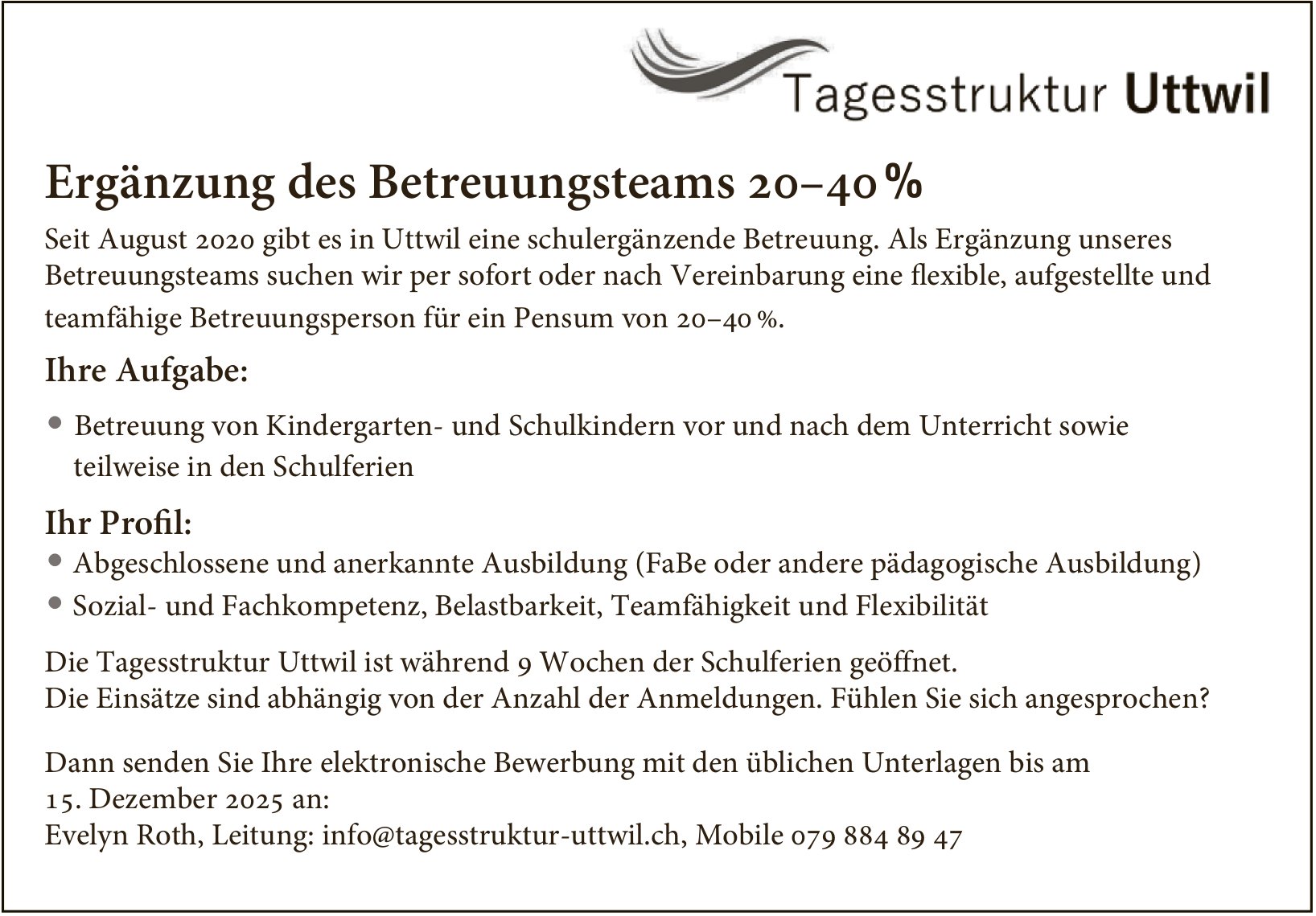 Tagesstruktur Uttwil, Ergänzung des Betreuungsteams 20–40 %