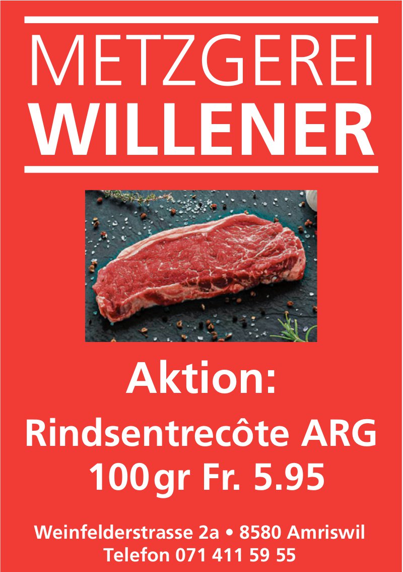 Metzgerei Willener, Amriswil - Aktion: Rindsentrecôte Arg 100gr Fr. 5.95