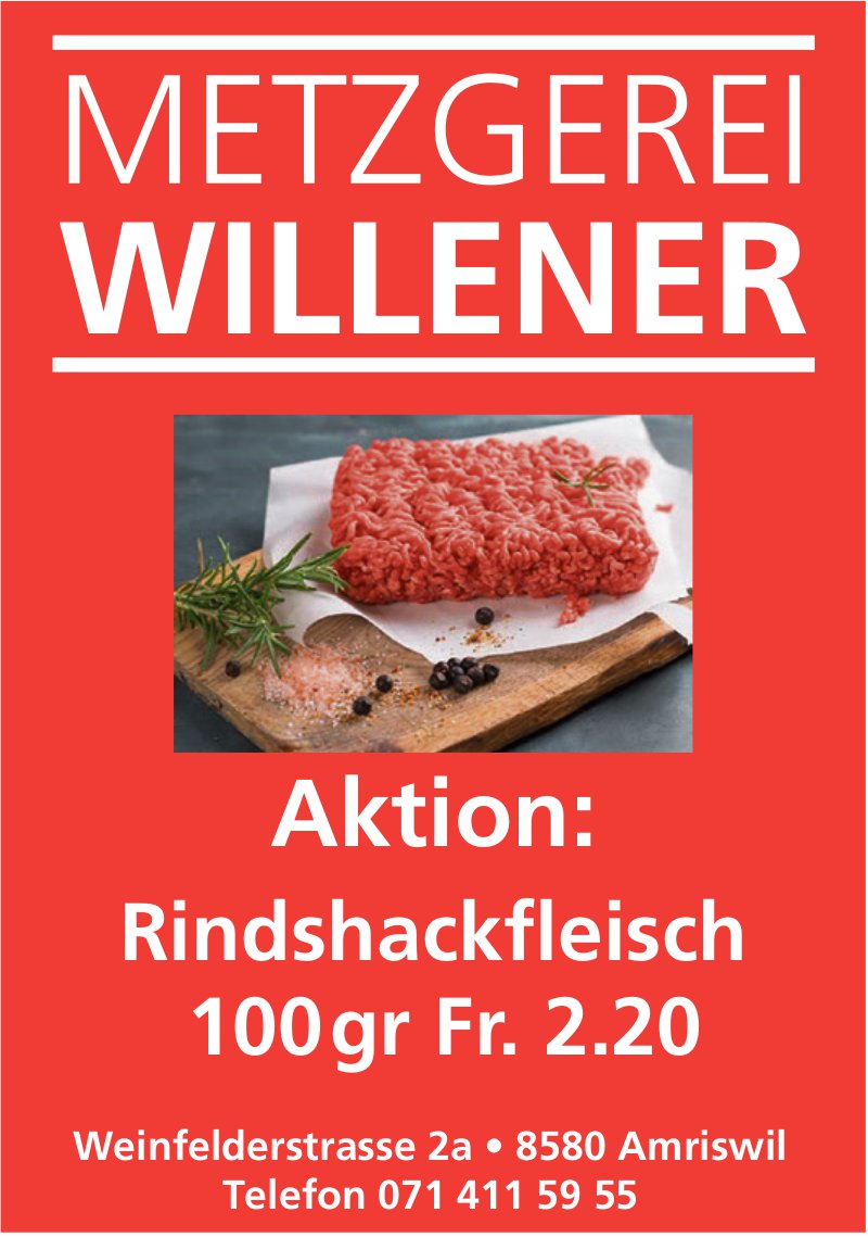 Metzgerei Willener, Amriswil - Aktion: Rindshackfleisch 100gr Fr. 2.20