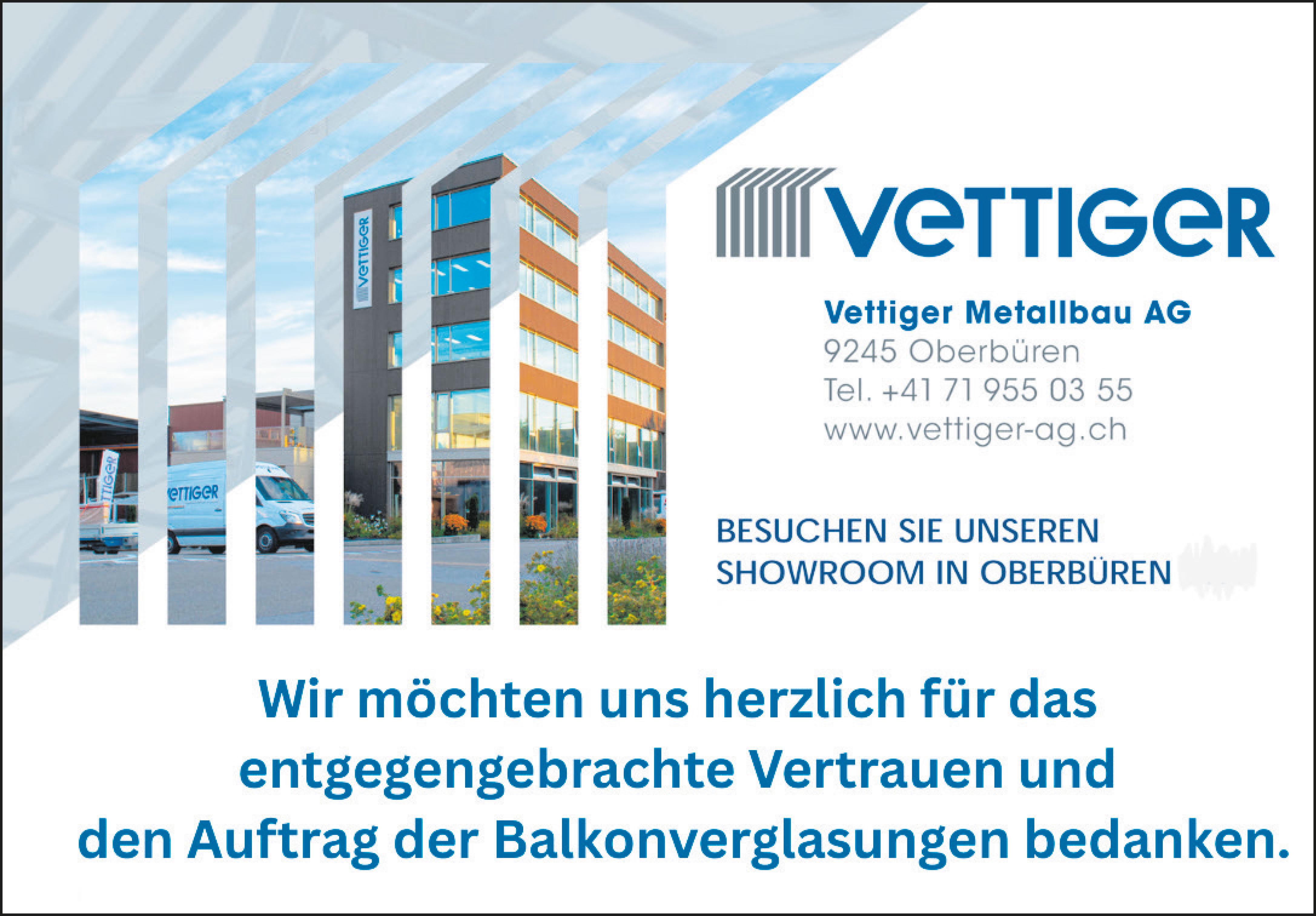 Vettiger Metallbau AG, Oberbüren - Wir möchten uns herzlich für das entgegengebrachte Vertrauen und den Auftrag der Balkonverglasungen bedanken.