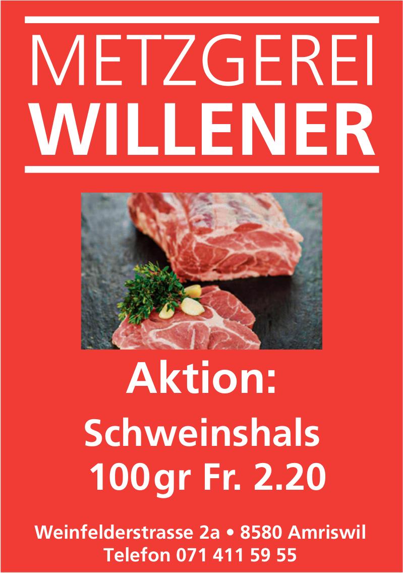 METZGEREI WILLENER, Amriswil - Aktion: Schweinshals 100gr Fr. 2.20