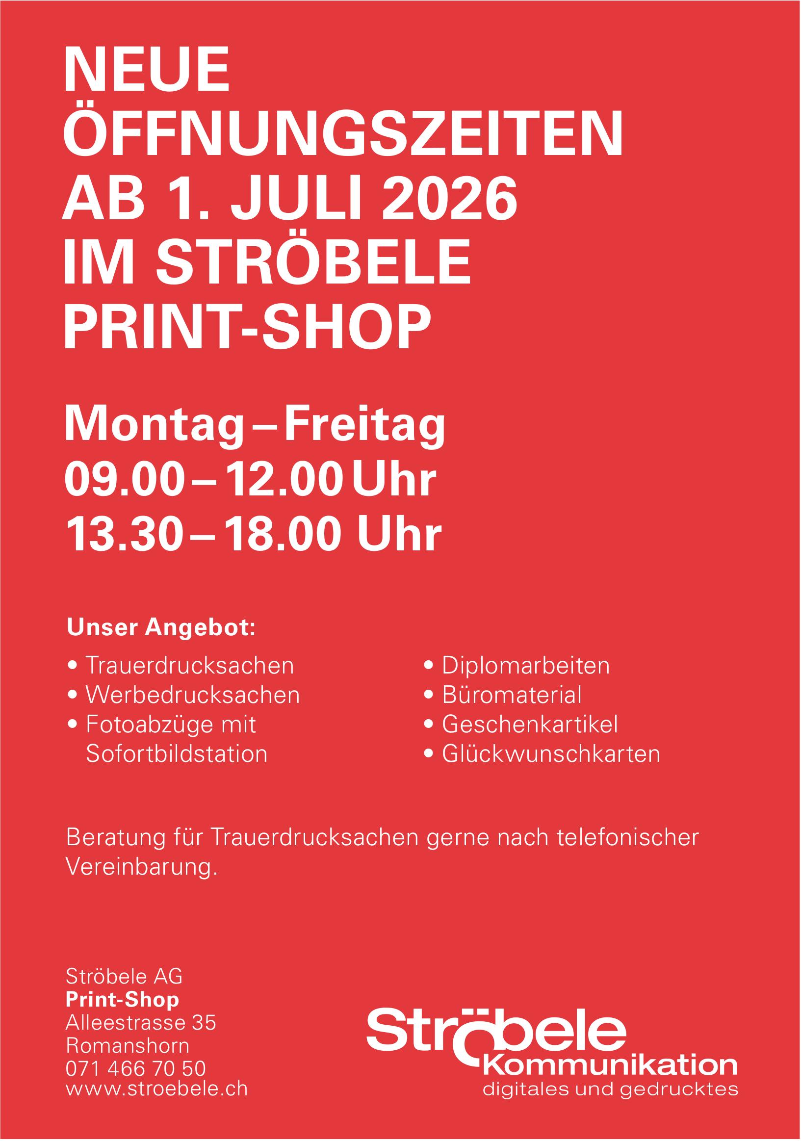 Ströbele AG, Romanshorn - Neue Öffnungszeiten ab 1. Juli 2026 im Ströbele Print-Shop