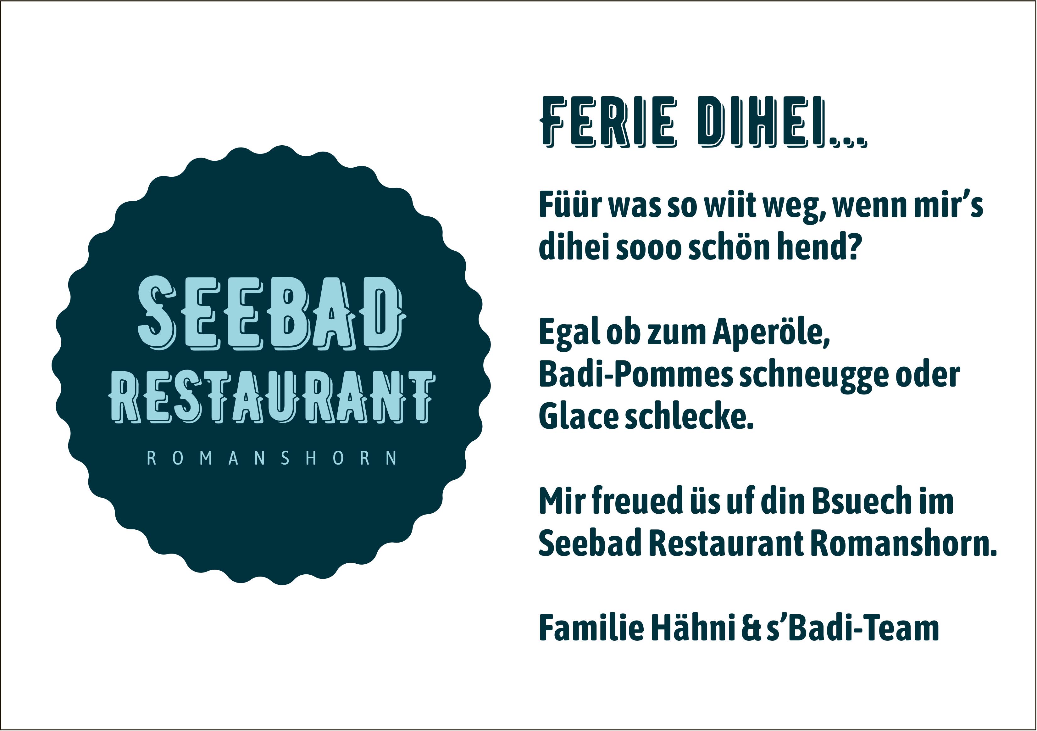 Seebad Restaurant Romanshorn, Füür was so wiit weg, wenn mir’s dihei sooo schön hend?