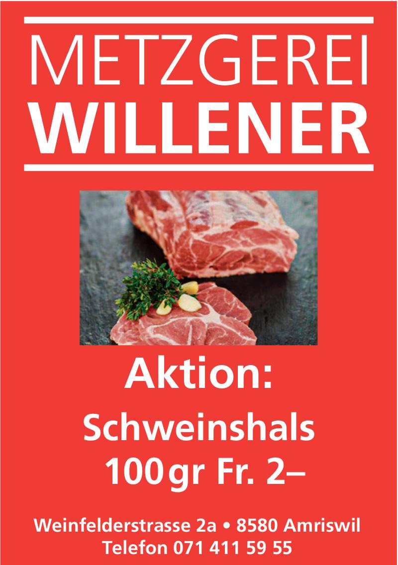 Metzgerei Willener, Amriswil - Aktion: Schweinshals 100gr Fr. 2–