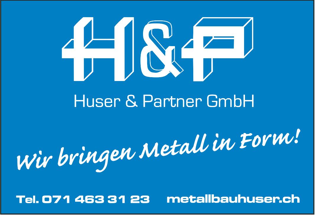 Huser&Partner GmbH, Wir bringen Metall in Form!