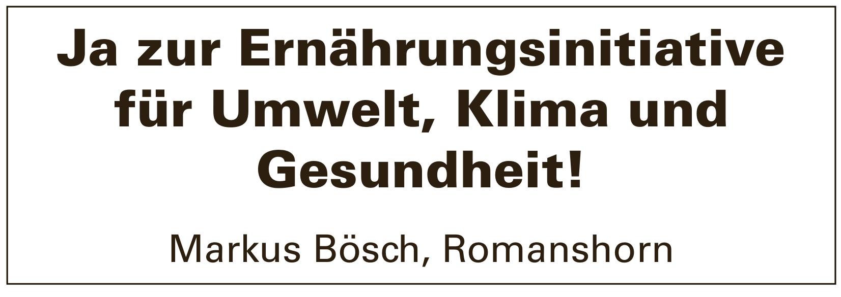 Markus Bösch, Ja zur Ernährungsinitiative für Umwelt, Klima und Gesundheit!