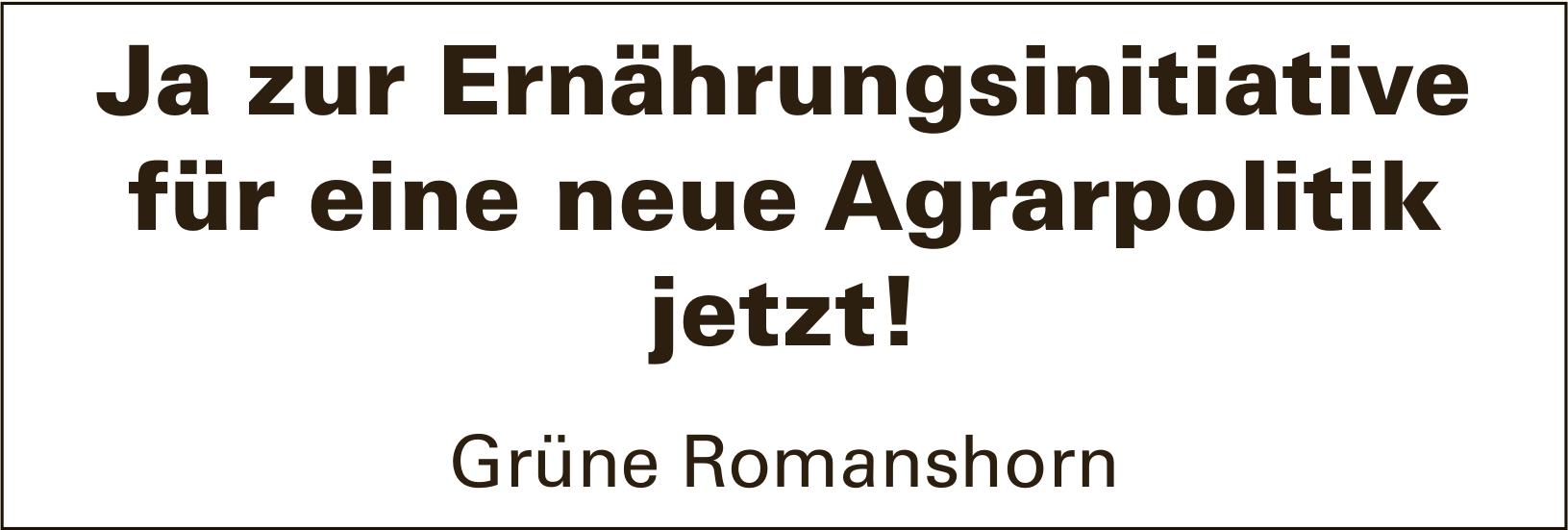 Grüne Romanshorn, Ja zur Ernährungsinitiative für eine neue Agrarpolitik jetzt!