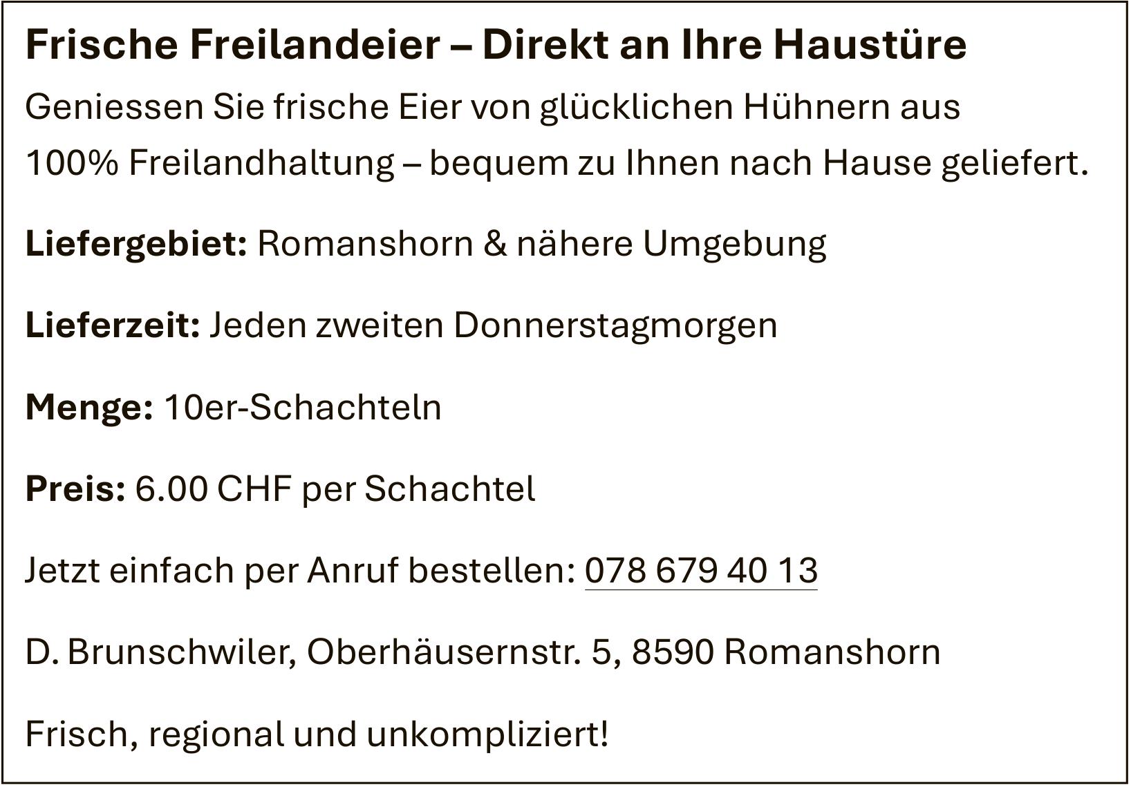 D. Brunschwiler, Romanshorn - Frische Freilandeier–Direkt an Ihre Haustüre