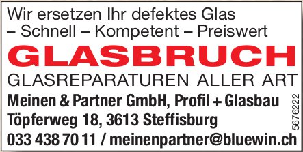 Meinen & Partner GmbH, Steffisburg - Glasbruch: Glasreparaturen aller Art