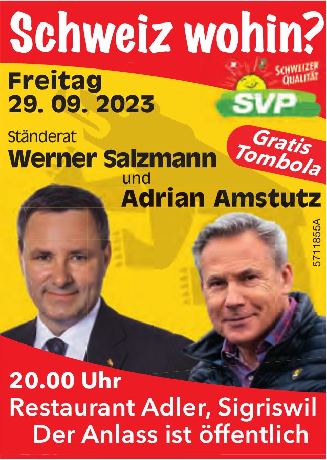 Schweiz wohin? Mit Werner Salzmann und Adrian Amstutz, 29. September, Restaurant Adler, Sigriswil