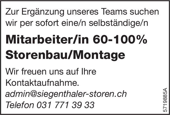 Mitarbeiter/in 60-100% Storenbau/Montage, Siegenthaler Storen, gesucht