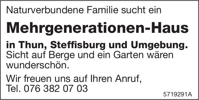 Mehrgenerationen-Haus, Thun, Steffisburg und Umgebung,  zu kaufen gesucht