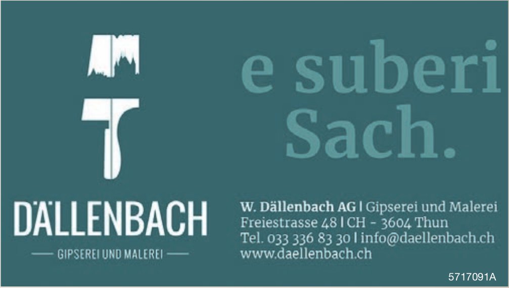 W. Dällenbach AG, Gipserei und Malerei, Thun - e suberi Sach.