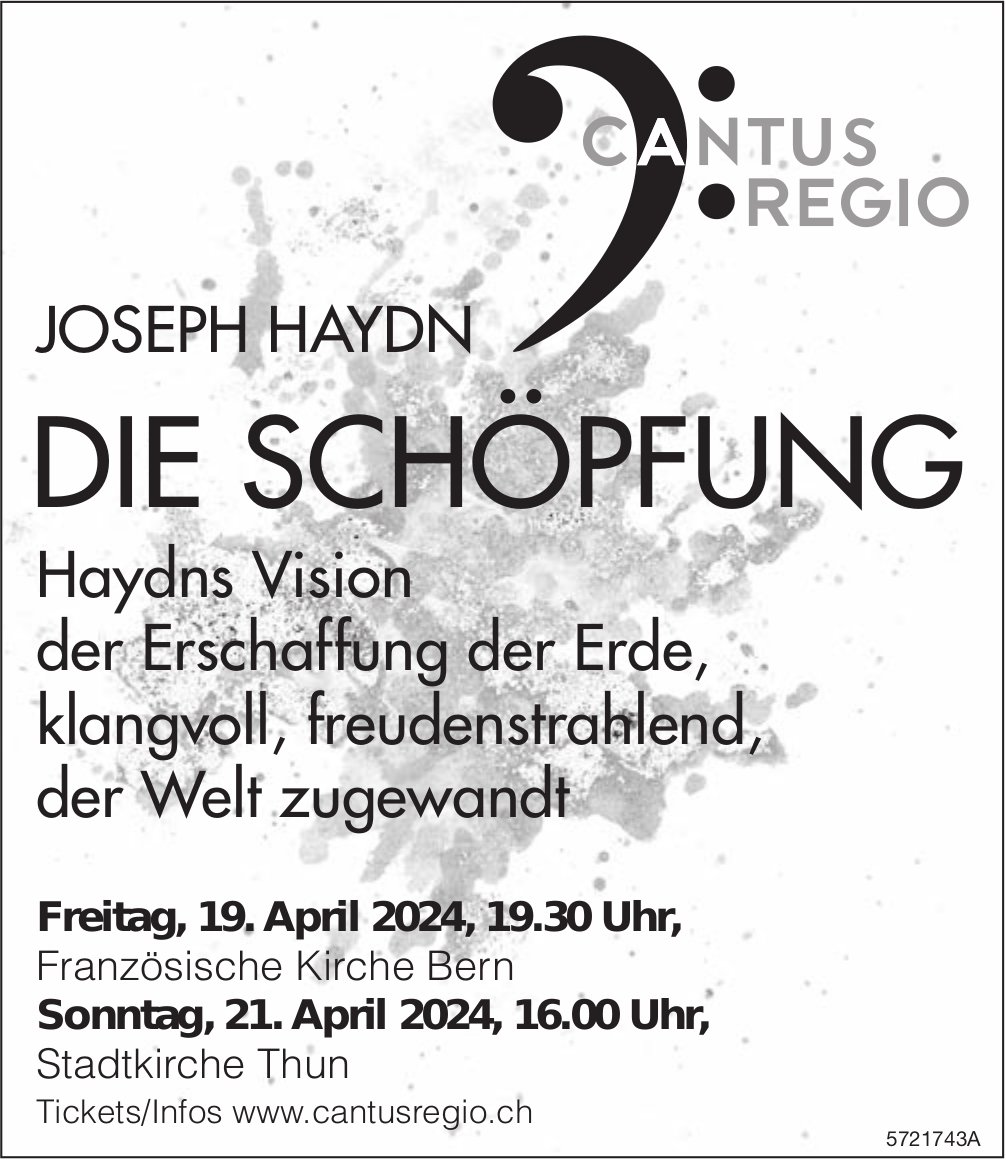 Die Schöpfung, Joseph Haydn, 19. + 21. April, Französische Kirche & Stadtkirche, Bern & Thun