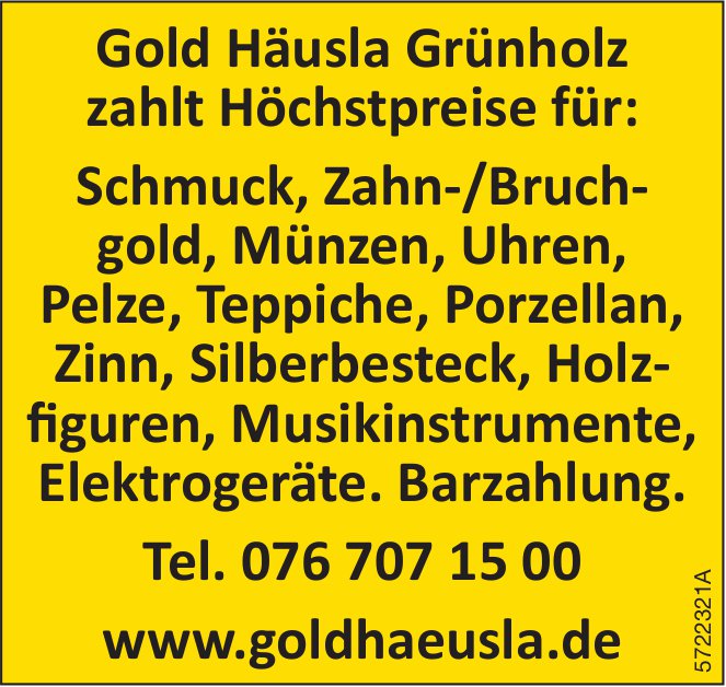 Gold Häusla Grünholz zahlt Höchstpreise für: Schmuck, Zahn-/Bruchgold,  Münzen,  Uhren uvm