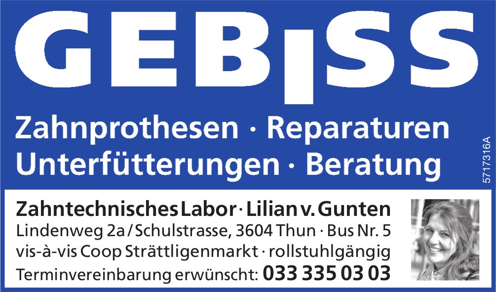 Zahntechnisches Labor Lilian v. Gunten, Thun·Bus Nr. 5 - Zahn-Prothesen - Reparaturen - Unterfütterungen - Beratung