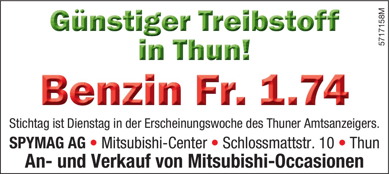 SPYMAG AG, Günstiger Treibstoff in Thun! Benzin Fr. 1.74