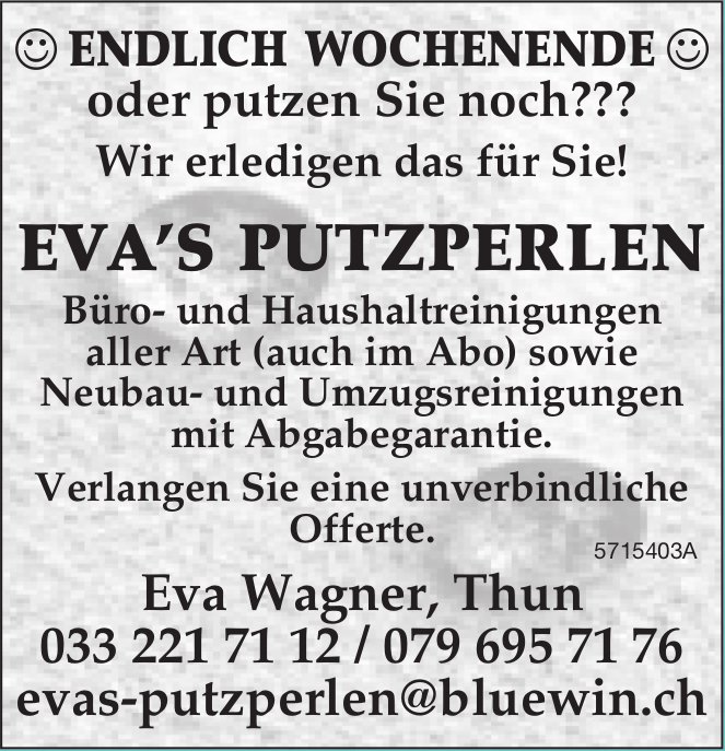 Eva’s Putzperlen, Thun - Endlich Wochenende oder putzen Sie noch??? Wir erledigen das für Sie!