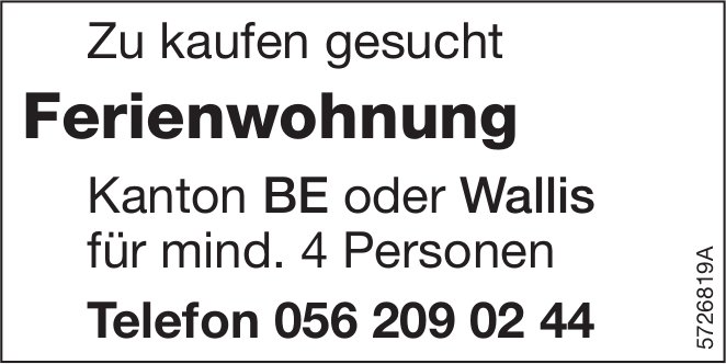 Ferienwohnung Kanton BE oder Wallis, zu kaufen gesucht