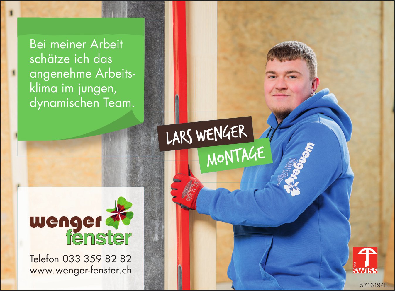 Wenger Fenster - Bei meiner Arbeit schätze ich das angenehme Arbeits- klima im jungen, dynamischen Team. Lars Wenger,  Montage