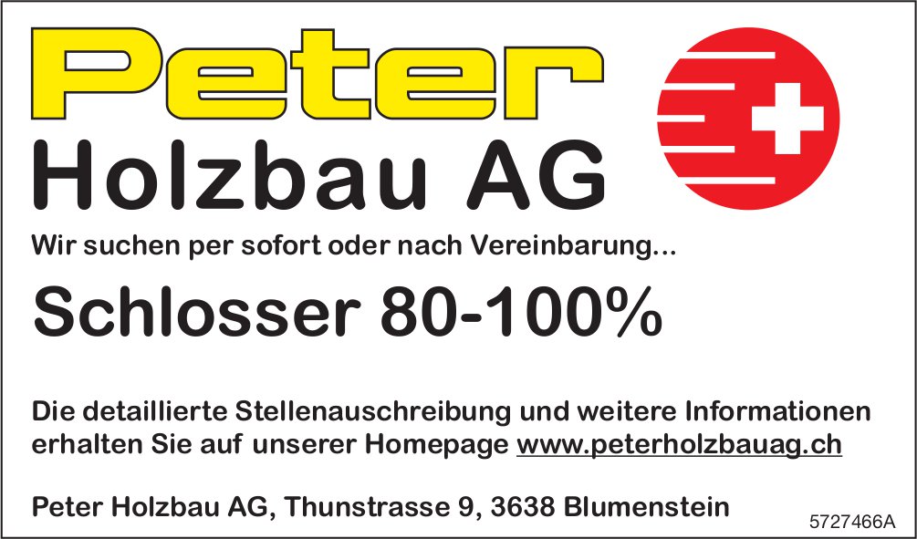 Schlosser 80-100%, Peter Holzbau AG, Blumenstein, gesucht