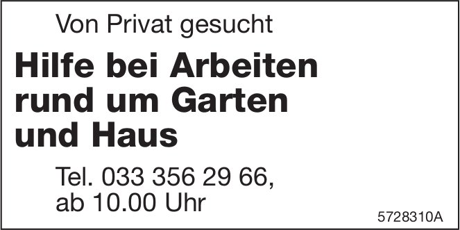 Hilfe bei Arbeiten rund um Garten und Haus, gesucht