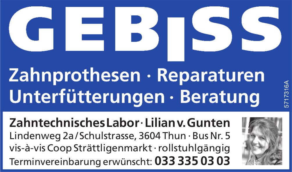 Zahntechnisches Labor Lilian v. Gunten, Thun·Bus Nr. 5 - Zahn-Prothesen - Reparaturen - Unterfütterungen - Beratung