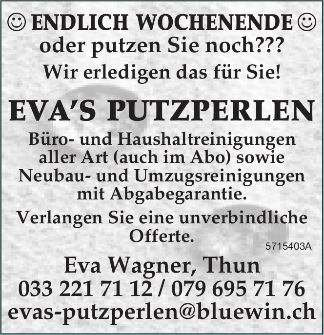 Eva’s Putzperlen, Thun - Endlich Wochenende oder putzen Sie noch??? Wir erledigen das für Sie!