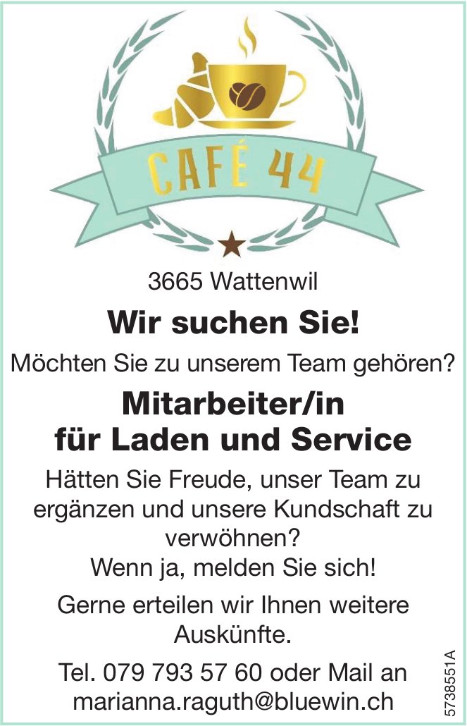 Mitarbeiter/in für Laden und Service, Café 44, Wattenwil, gesucht