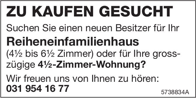 4.5- bis 6.5-Zimmerhaus oder 4.5-Zimmerwohnung, zu kaufen gesucht