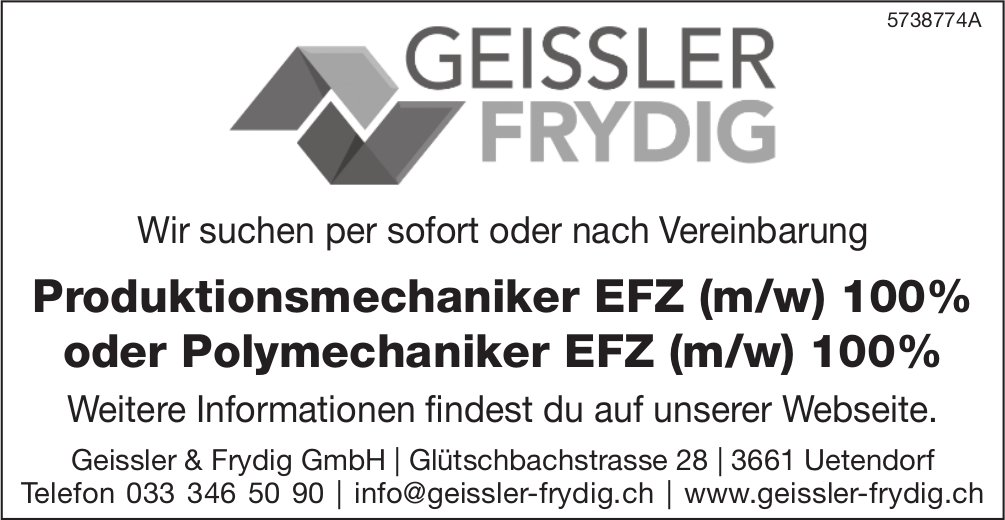 Produktionsmechaniker EFZ (m/w) 100% oder Polymechaniker EFZ (m/w) 100%, Geissler & Frydig GmbH, Uetendorf, gesucht