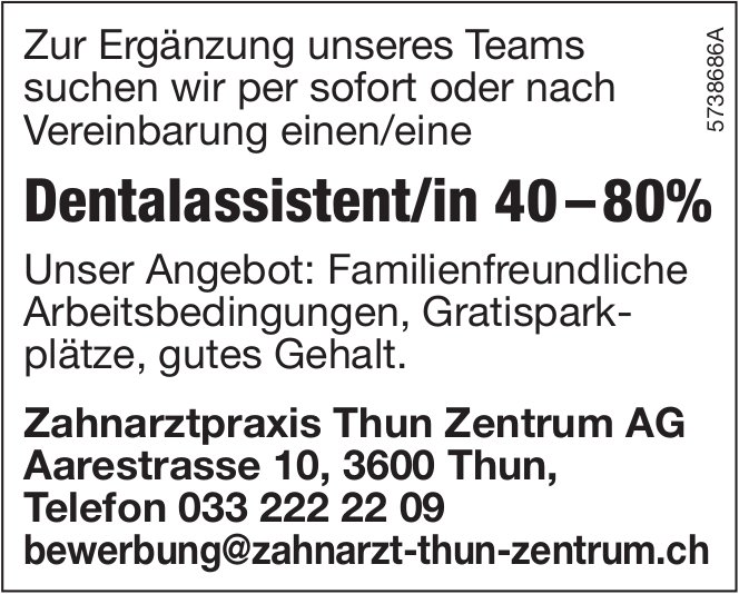 Dentalassistent/in 40-80%, Zahnarztpraxis Thun Zentrum AG, gesucht