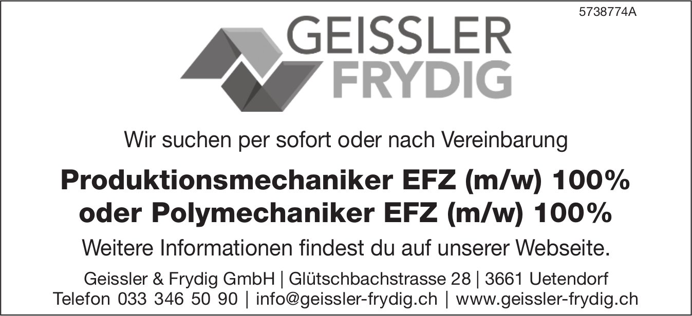 Produktionsmechaniker EFZ (m/w) 100% oder Polymechaniker EFZ (m/w) 100%, Geissler & Frydig GmbH, Uetendorf, gesucht