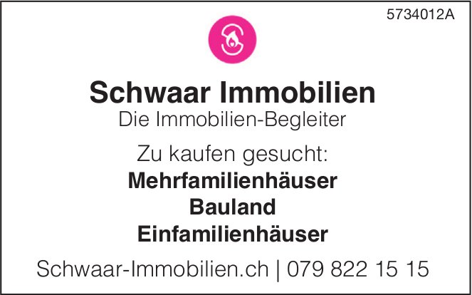 Schwaar Immobilien - Mehrfamilienhäuser, Bauland, Einfamilienhäuser, zu kaufen gesucht