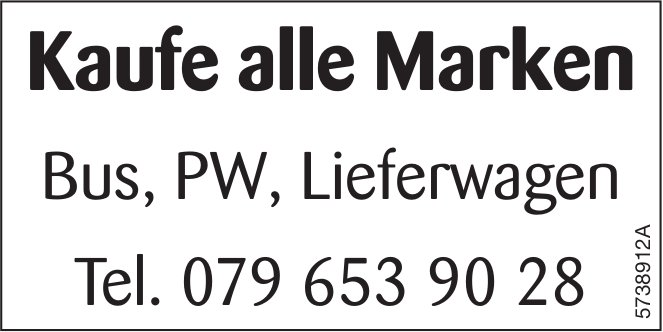 Kaufe alle Marken; Bus, PW,  Lieferwagen