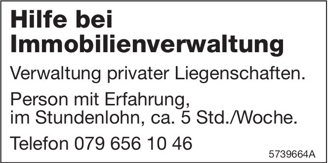 Hilfe bei Immobilienverwaltung, Private Liegenschaften, gesucht