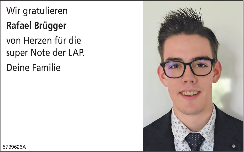 Familie, Wir gratulieren Rafael Brügger zur LAP