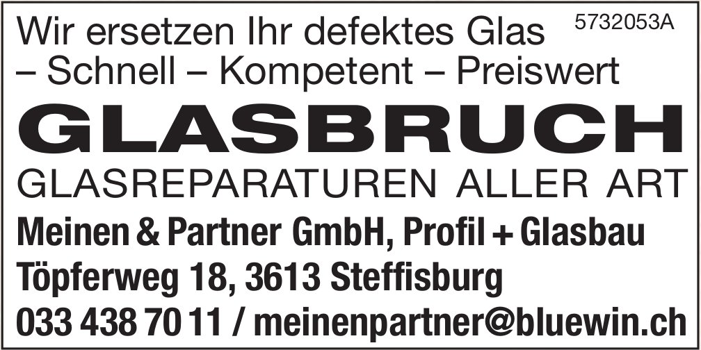Meinen & Partner GmbH, Profil+Glasbau, Steffisburg - Wir ersetzen Ihr defektes Glas
