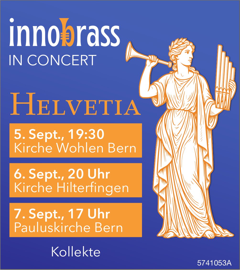 Innobrass in Concert, 5. und 7. September, Kirchen, Wohlen Bern, Hilterfingen und Bern
