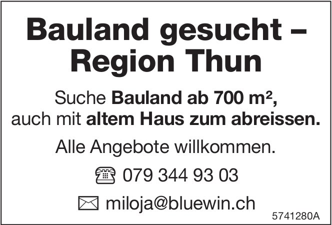 Bauland ab 700 m², Region Thun, zu kaufen gesucht