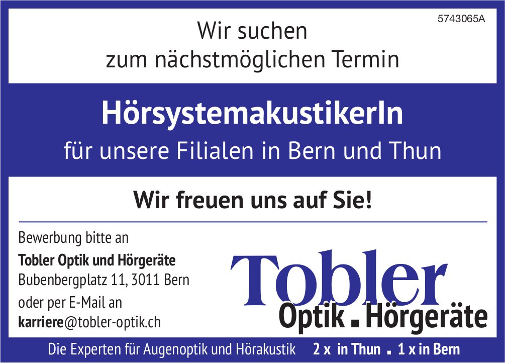 HörsystemakustikerIn, Tobler Optik, Hörgeräte, Bern und Thun,  gesucht