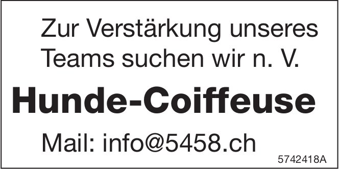 Hunde-Coiffeuse, gesucht