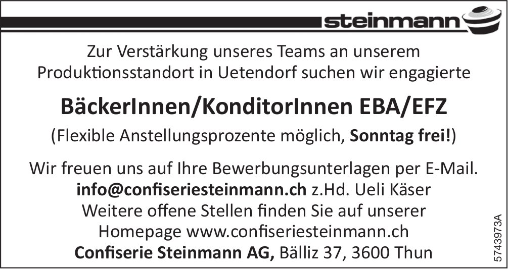 BäckerInnen/KonditorInnen EBA/EFZ, Confiserie Steinmann AG, Thun, gesucht