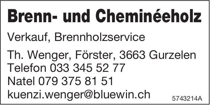 Th. Wenger, Gurzelen - Brenn- und Cheminéeholz