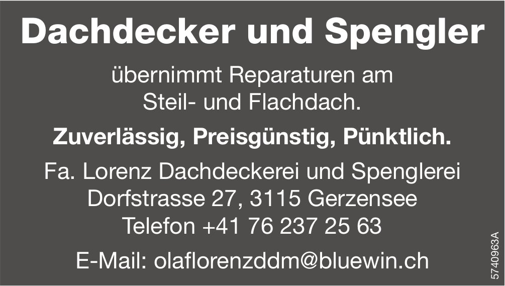 Fa. Lorenz Dachdeckerei und Spenglerei, Gerzensee - übernimmt Reparaturen am Steil- und Flachdach.