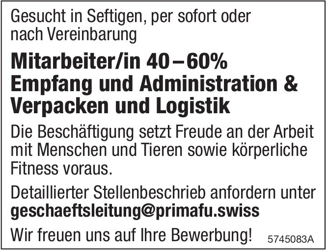 Mitarbeiter/in 40-60% Empfang und Administration & Verpacken und Logistik, Primafu, Seftigen, gesucht