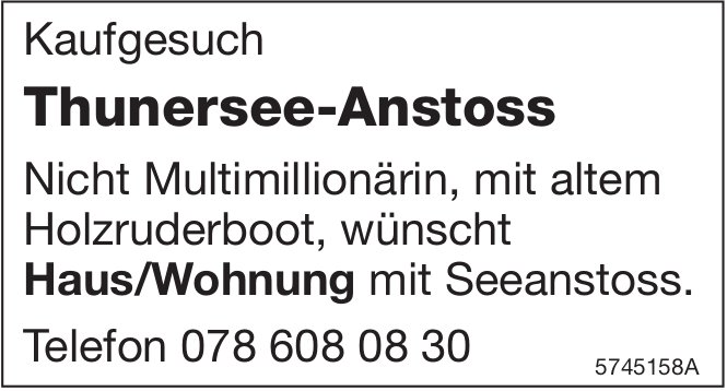 Haus/Wohnung mit Seeanstoss, zu kaufen gesucht